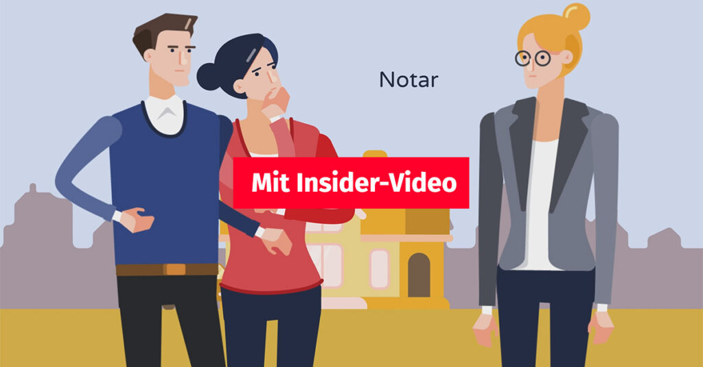 Animation: ein Paar lässt sich von einem Notar beraten, im Hintergrund steht ein Haus, und auf dem Bild befindet sich ein Button, auf dem steht "Mit Insider-Video" | Immobilienkauf Notar